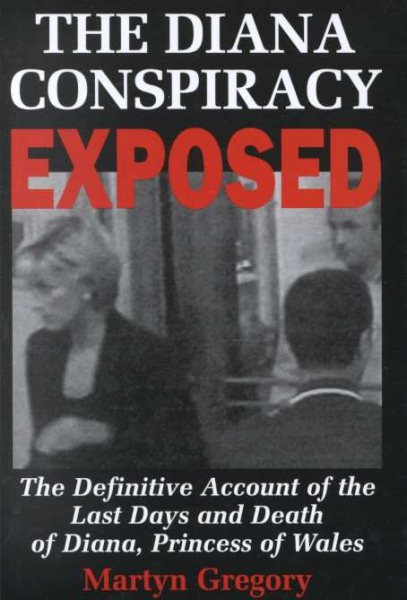 The Diana Conspiracy Exposed: The Definitive Account cover