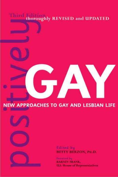 Positively Gay: New Approaches to Gay and Lesbian Life cover