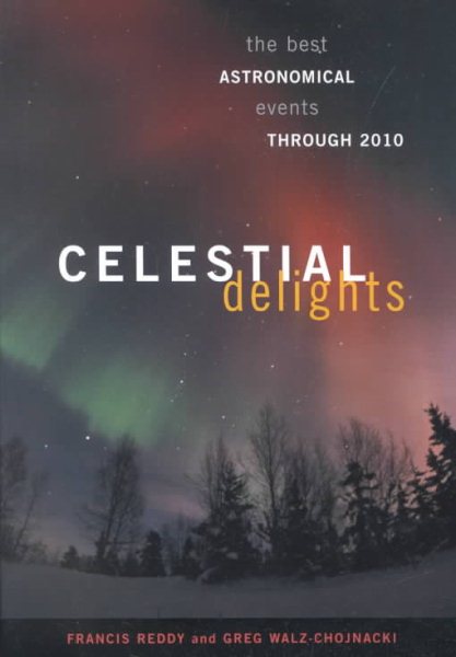 Celestial Delights: The Best Astronomical Events Through 2010 cover