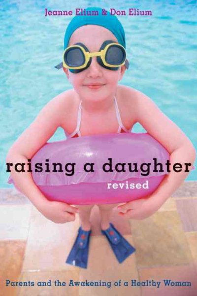Raising a Daughter: Parents and the Awakening of a Healthy Woman cover