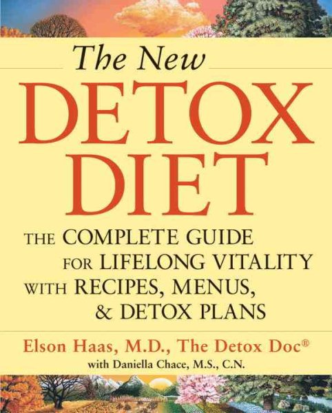 The New Detox Diet: The Complete Guide for Lifelong Vitality With Recipes, Menus, and Detox Plans cover