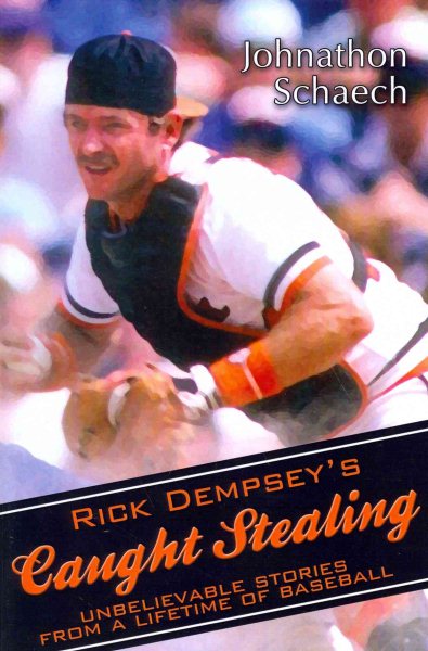 Rick Dempsey's Caught Stealing: Unbelievable Stories From a Lifetime of Baseball cover