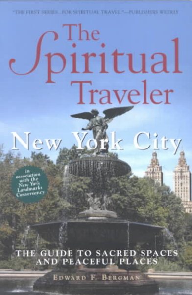 New York City: The Guide to Sacred Spaces and Peaceful Places (Spiritual Traveler) cover