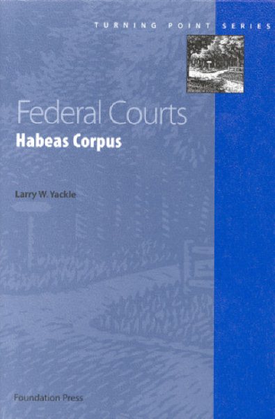 Yackle's Federal Courts: Habeas Corpus (Turning Point Series) cover