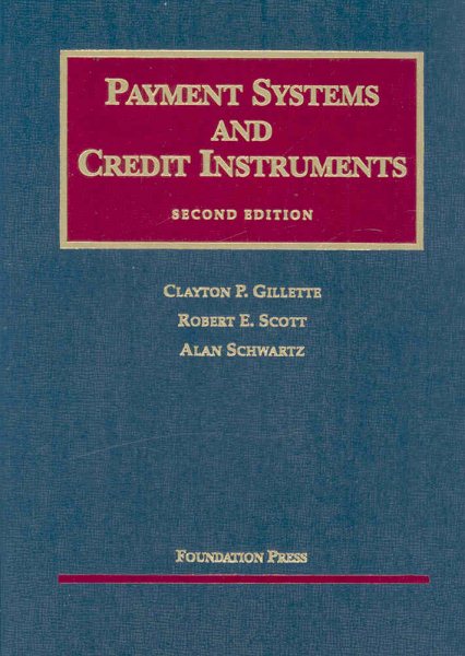 Gillette, Scott and Schwartz's Payment Systems and Credit Instruments (University Casebook Series)