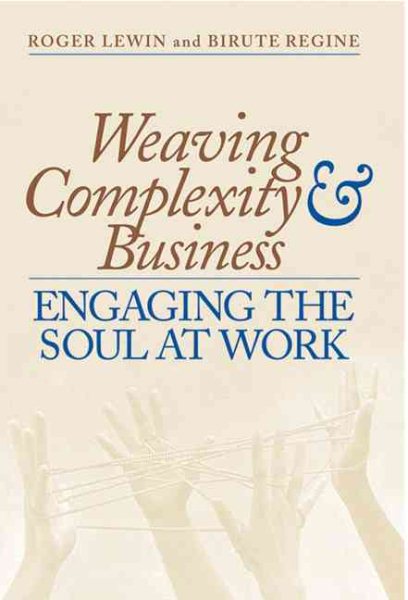Weaving Complexity and Business: Engaging the Soul at Work cover