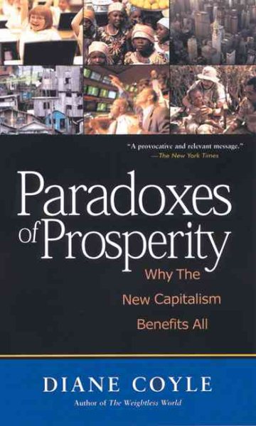 Paradoxes of Prosperity: Why the New Capitalism Benefits All cover