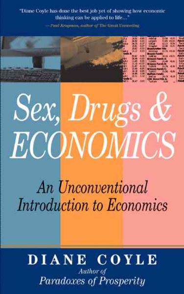 Sex, Drugs and Economics: An Unconventional Intro to Economics cover