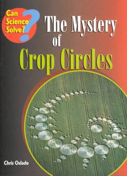 The Mystery of Crop Circles (Can Science Solve?) cover