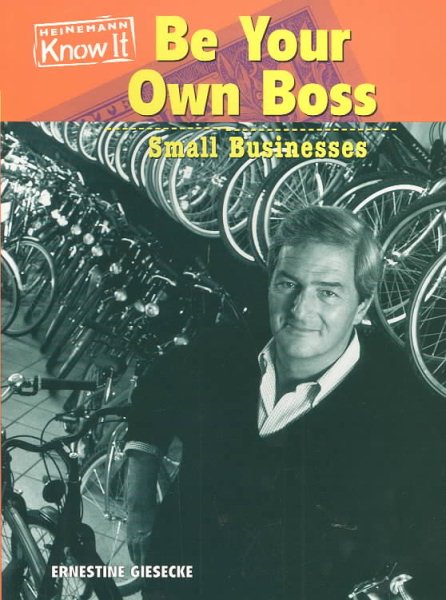 Be Your Own Boss: Small Businesses (Everyday Economics) cover