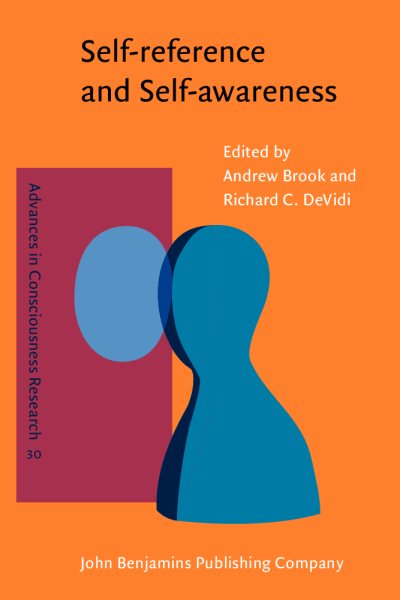 Self-Reference and Self-Awareness (Advances in Consciousness Research) cover
