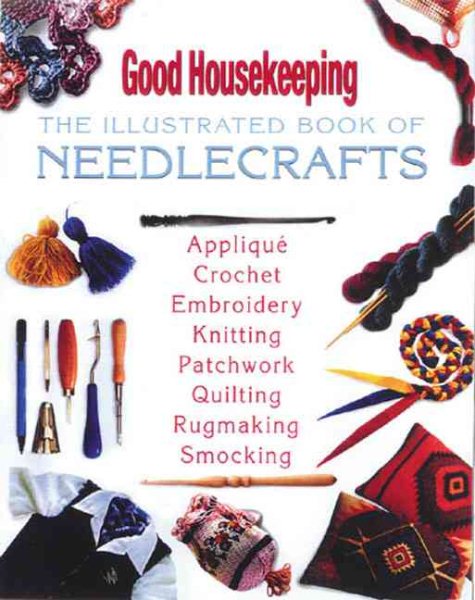 Good Housekeeping The Illustrated Book of Needlecrafts