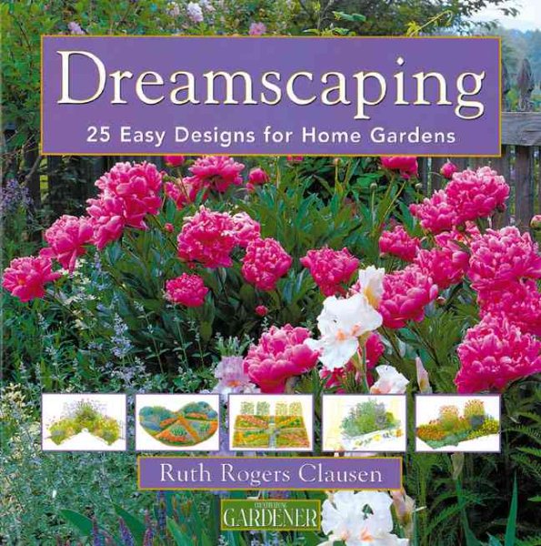 Country Living Gardener Dreamscaping: 25 Easy Designs for Home Gardens