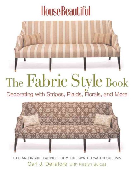 House Beautiful The Fabric Style Book: Decorating with Stripes, Plaids, Florals, and More cover