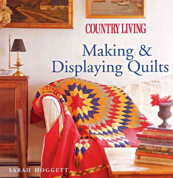Country Living Making & Displaying Quilts cover