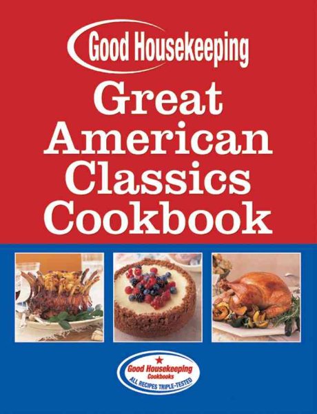 Great American Classics Cookbook (Good Housekeeping) cover