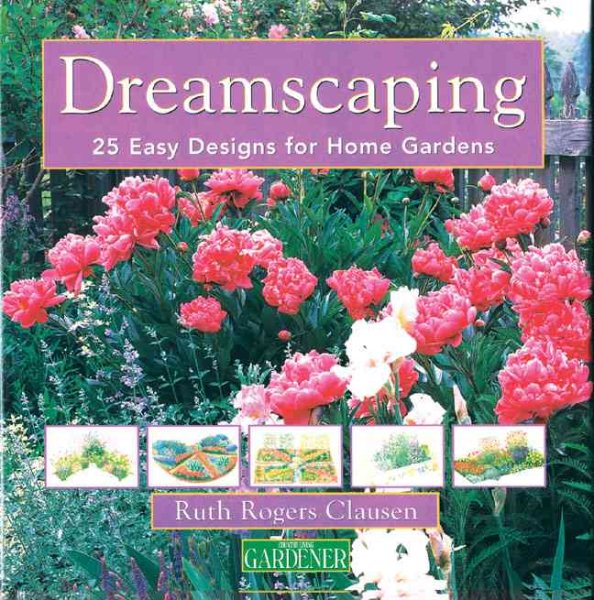 Country Living Gardener Dreamscaping: 25 Easy Designs for Home Gardens cover