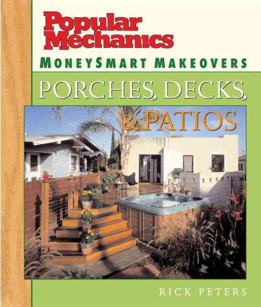 Popular Mechanics MoneySmart Makeovers: Porches, Decks & Patios cover