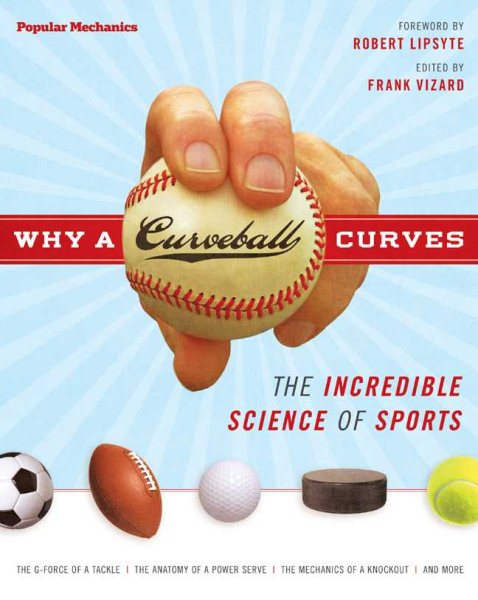 Why a Curveball Curves: The Incredible Science of Sports cover