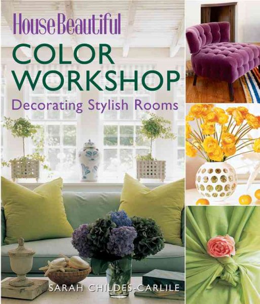 House Beautiful Color Workshop: Decorating Stylish Rooms cover