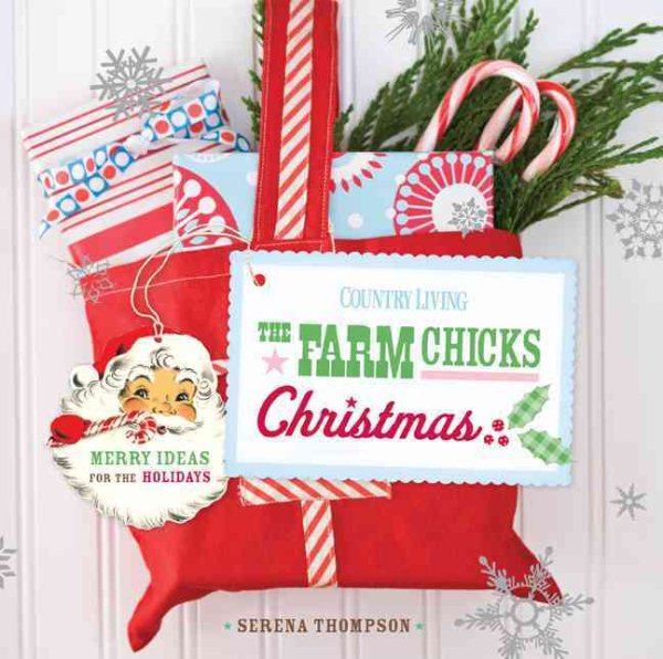 Country Living The Farm Chicks Christmas: Merry Ideas for the Holidays cover