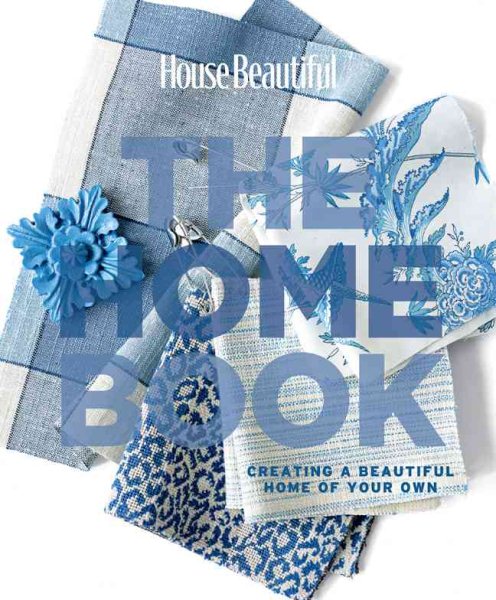 House Beautiful The Home Book: Creating a Beautiful Home of Your Own cover