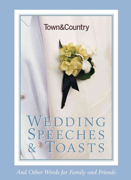 Town & Country Wedding Speeches & Toasts: And Other Words for Family and Friends (Town and Country) cover