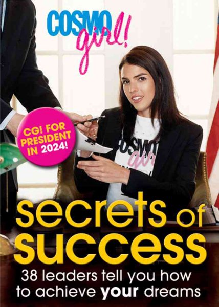 CosmoGIRL! Secrets of Success: 38 Leaders Tell You How to Achieve Your Dreams cover