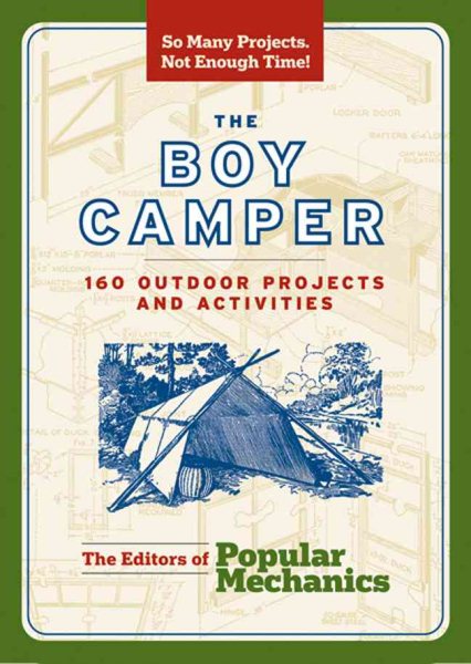The Boy Camper: 160 Outdoor Projects and Activities cover