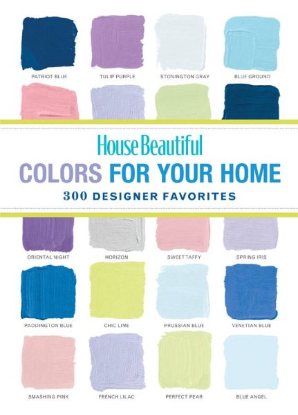 House Beautiful Colors for Your Home: 300 Designer Favorites cover