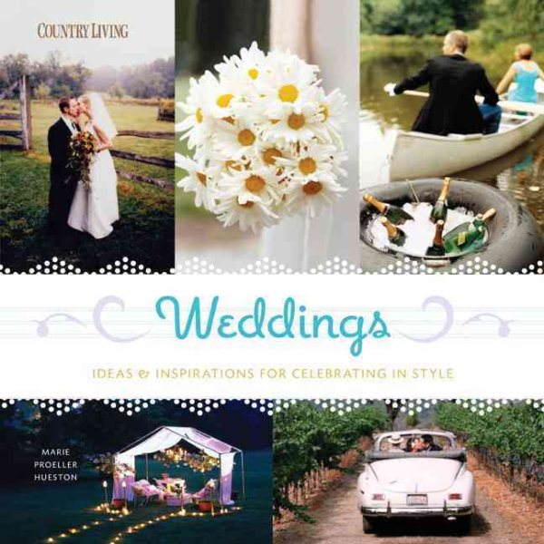 Weddings: Ideas & Inspirations for Celebrating in Style (Country Living) cover