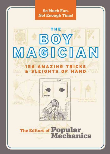 The Boy Magician: 156 Amazing Tricks & Sleights of Hand (Popular Mechanics) cover
