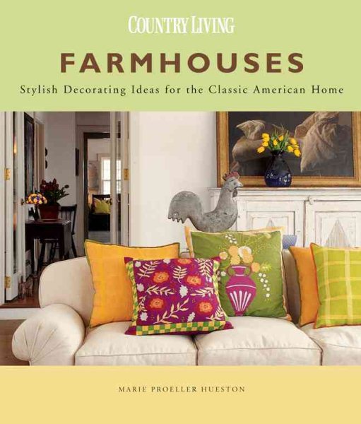 Farmhouses: Stylish Decorating Ideas for the Classic American Home (Country Living) cover