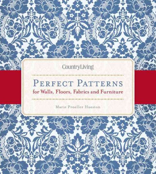 Country Living Perfect Patterns for Walls, Floors, Fabrics and Furniture cover