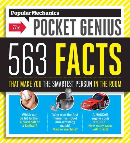 Popular Mechanics The Pocket Genius: 563 Facts That Make You the Smartest Person in the Room