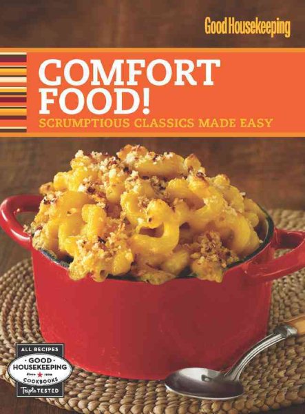 Good Housekeeping Comfort Food!: Scrumptious Classics Made Easy   [GH COMFORT FOOD] [Hardcover] cover