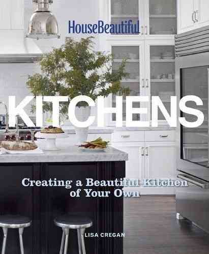 House Beautiful Kitchens: Creating a Beautiful Kitchen of Your Own cover
