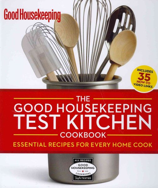 The Good Housekeeping Test Kitchen Cookbook: Essential Recipes for Every Home Cook cover