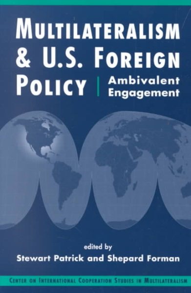 Multilateralism and U.S. Foreign Policy: Ambivalent Engagement (Center on International Cooperation Studies in Multilateralism) cover