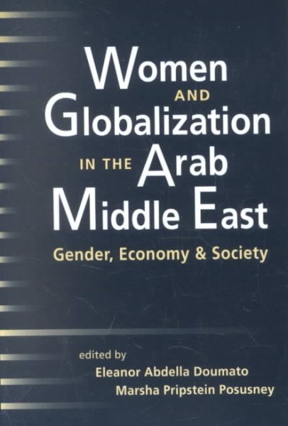 Women and Globalization in the Arab Middle East: Gender, Economy, and Society cover