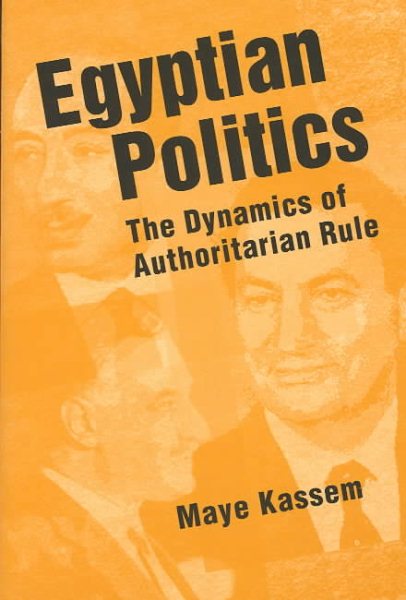 Egyptian Politics: The Dynamics of Authoritarian Rule cover