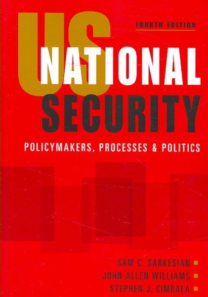 US National Security: Policymakers, Processes and Politics cover