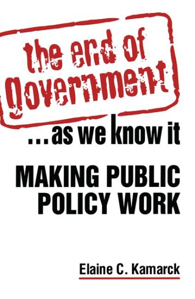 The End of Government...As We Know It: Making Public Policy Work cover