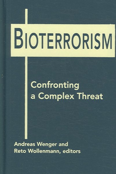Bioterrorism: Confronting a Complex Threat cover