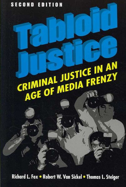 Tabloid Justice: Criminal Justice in an Age of Media Frenzy cover