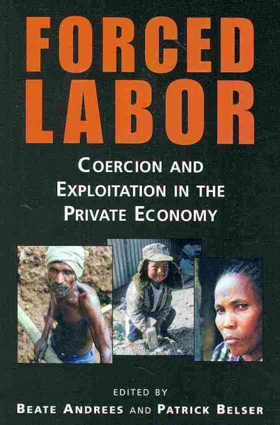 Forced Labor: Coercion and Exploitation in the Private Economy cover