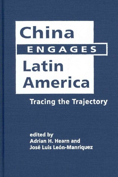 China Engages Latin America: Tracing the Trajectory cover