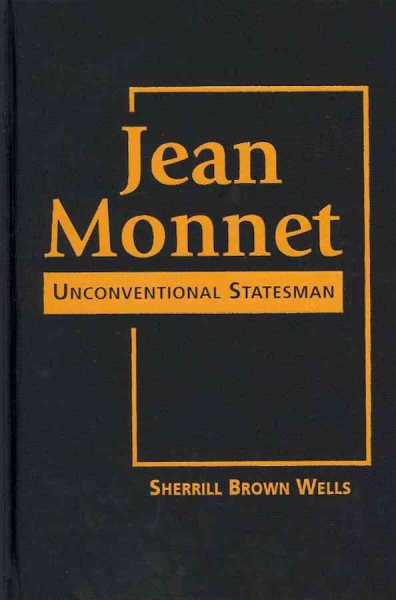 Jean Monnet: Unconventional Statesman cover