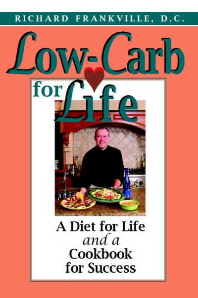 Low-Carb for Life: A Diet for Life and a Cookbook for Success cover
