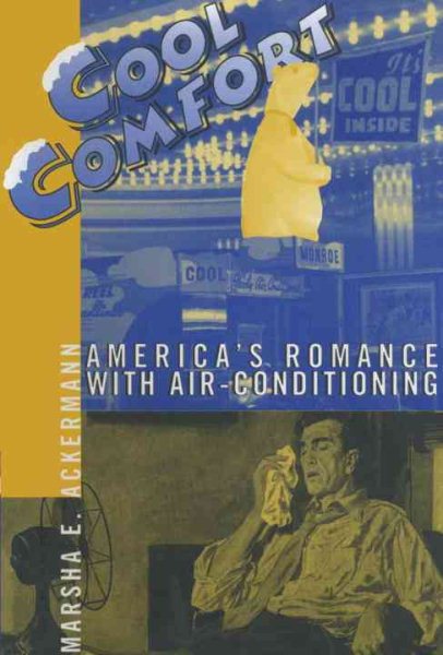 Cool Comfort: America's Romance with Air-Conditioning cover